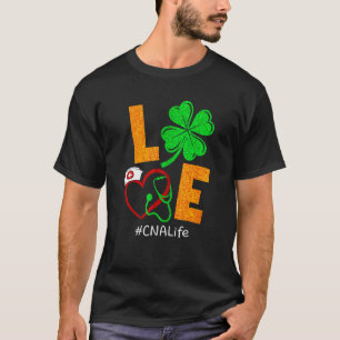 Shamrock Liebe Cna Leben Krankenschwester Glücklic T-Shirt