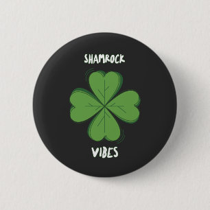Shamrock Vibes Vier-Blatt-Kleeblatt St. Paddys Tag Button