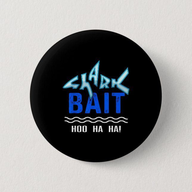 Shark Bait Hoo Ha Ha Funny Funny Shark Of Week  Button (Vorderseite)