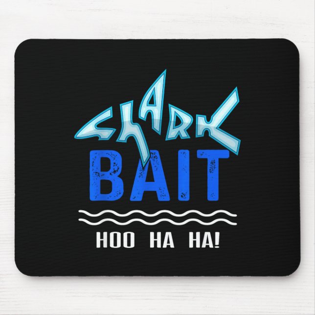 Shark Bait Hoo Ha Ha Funny Funny Shark Of Week  Mousepad (Vorne)