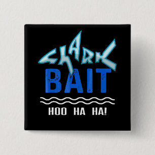 Shark Bait Hoo Ha Ha Funny Shark Lover Geschenke Button