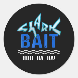 Shark Bait Hoo Ha Ha Funny   Sonnenhai der Woche Runder Aufkleber