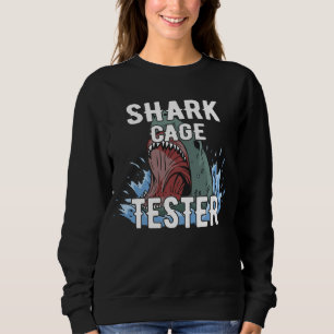 Shark Cage Tester - Funny Ocean Adventure Spaß Sweatshirt
