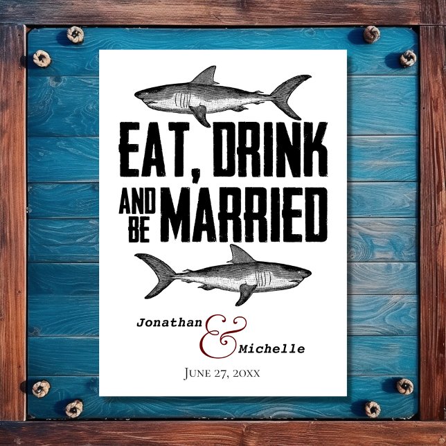 Shark Eat Drink und Verheiratet sein Schwarz-weiße Einladung (Front - Shark Eat Drink and be Married Black White Wedding Invitation)