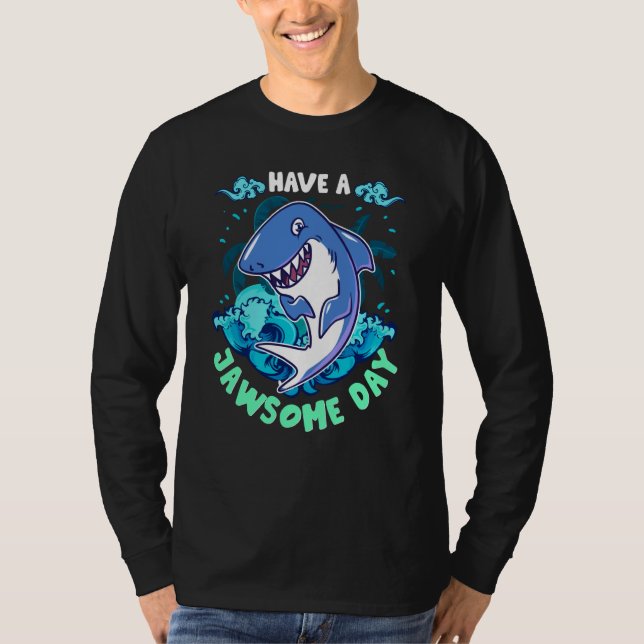 Shark Have A Jawsome Day T-Shirt (Vorderseite)