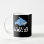 Shark Lover I einfach wirklich wie Haie Ok Funny S Kaffeetasse<br><div class="desc">Hai Lover I einfach wie Haie Ok Funny Shark</div>