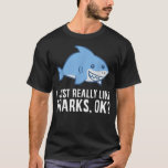 Shark Lover I einfach wirklich wie Haie Ok Funny S T-Shirt<br><div class="desc">Hai Lover I einfach wie Haie Ok Funny Shark</div>