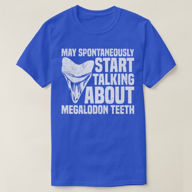 Shark Motiveth Kollektion Zitat für ein Megalodon  T-Shirt (Design vorne)