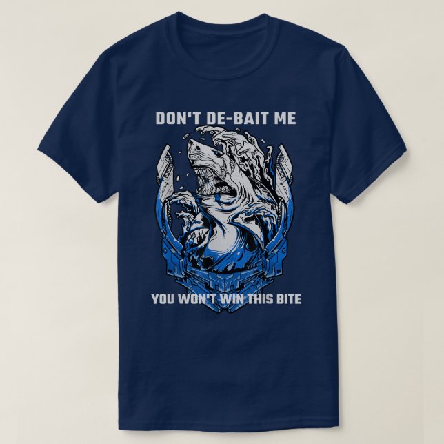 Shark Redewendungen Funny Dont DeBait Me Sie werde T-Shirt (Design vorne)