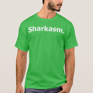 Sharkasm Dark-Humor-Zitat Freunde T-Shirt