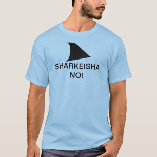 SHARKEISHA NEIN!!! T-Shirt