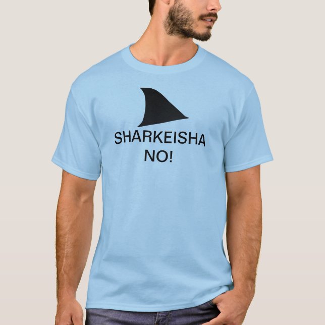 SHARKEISHA NEIN!!! T-Shirt (Vorderseite)