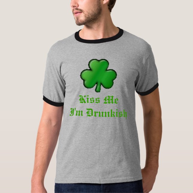 sharmrock2, Kuss MeI'm Drunkish T-Shirt (Vorderseite)