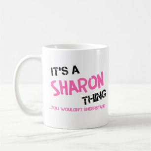 Sharon, was man T - Shirt nicht verstehen würde Kaffeetasse