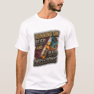 Sharp LEBE AUF BIER UND SCHLECHTEN ENTSCHEIDUNGEN T-Shirt