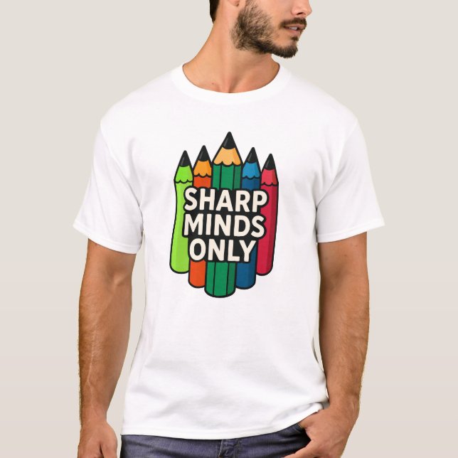Sharp Minds nur farbenfroher Stift T-Shirt (Vorderseite)