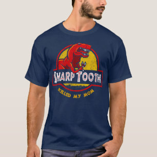 Sharp Tooth tötete meine Mama T-Shirt