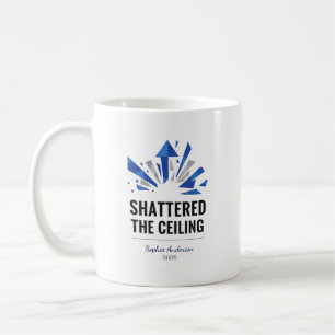 Shattered The Ceiling Personalisiert Kaffeetasse