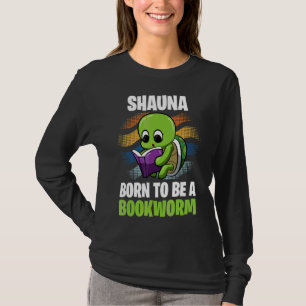 Shauna Geboren als Buchwürmer Personalisiert T-Shirt