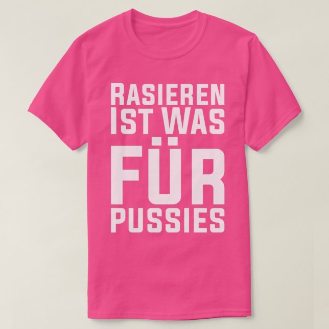 Shave ist was für Pussies Funny Beard Hipster 1 T-Shirt (Design vorne)