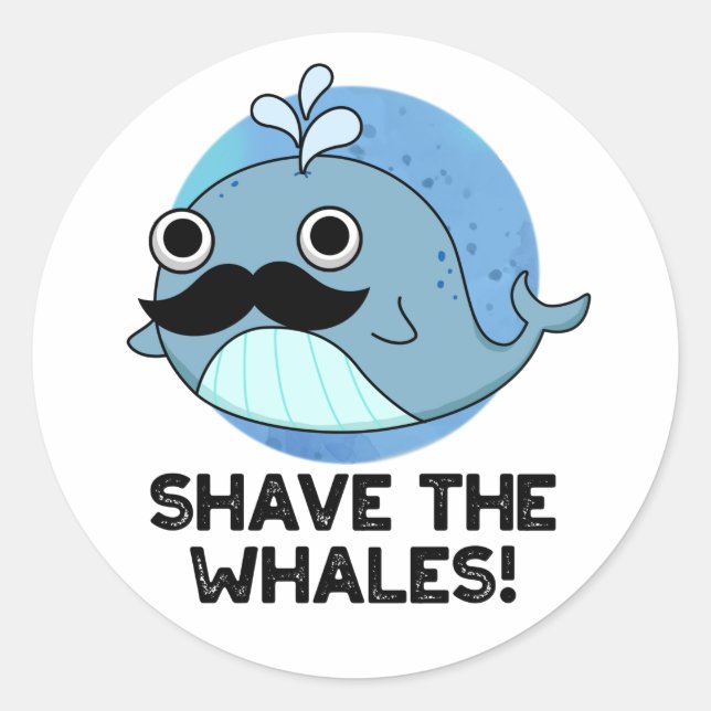 Shave the Whales Funny Animal Pub Runder Aufkleber (Vorderseite)