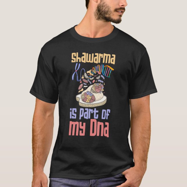 Shawarma Is Part Of My DNA Eastern Dish Shawarma T-Shirt (Vorderseite)