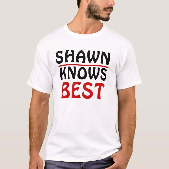 Shawn Knows Best T-Shirt (Vorderseite)