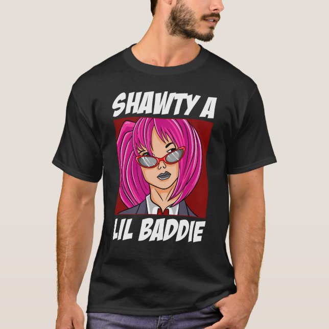 Shawty a Lil Baddie T-Shirt (Vorderseite)