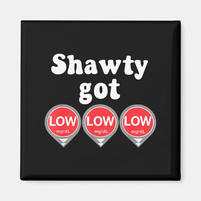 Shawty Got Low Diabetes Meme Cgm Alert Icons  Magnet (Vorne)