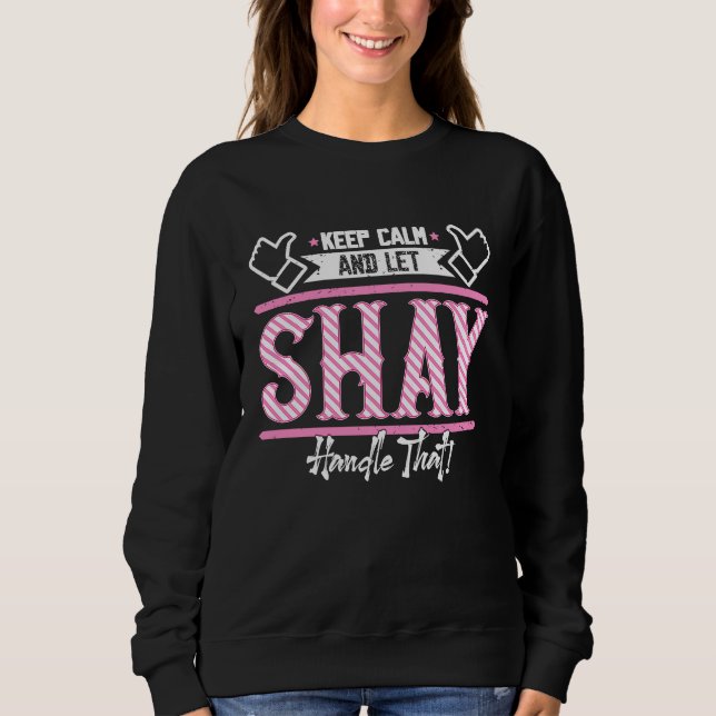 Shay Behielt Calm und ließ Shay Handle, Sweatshirt (Vorderseite)