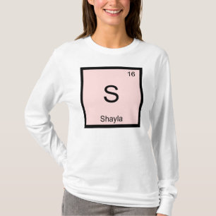 Shayla Name Chemistry Element Periodic Table T-Shirt