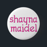 Shayna Maidel Button<br><div class="desc">T-Shirts,  onsies,  Knöpfe,  Magneten und mehr für Ihr shayna maidel. Alle Produkte sind kundengerecht: ändern Sie das Produkt,  backgournd Farbe,  addieren Sie eine Grenze oder machen Sie eine Fotokarte. Das perfekte Chanukah Geschenk!</div>