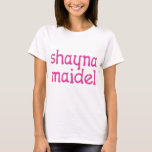 Shayna Maidel T-Shirt<br><div class="desc">T-Shirts,  onsies,  Knöpfe,  Magneten und mehr für Ihr shayna maidel. Alle Produkte sind kundengerecht: ändern Sie das Produkt,  backgournd Farbe,  addieren Sie eine Grenze oder machen Sie eine Fotokarte. Das perfekte Chanukah Geschenk!</div>