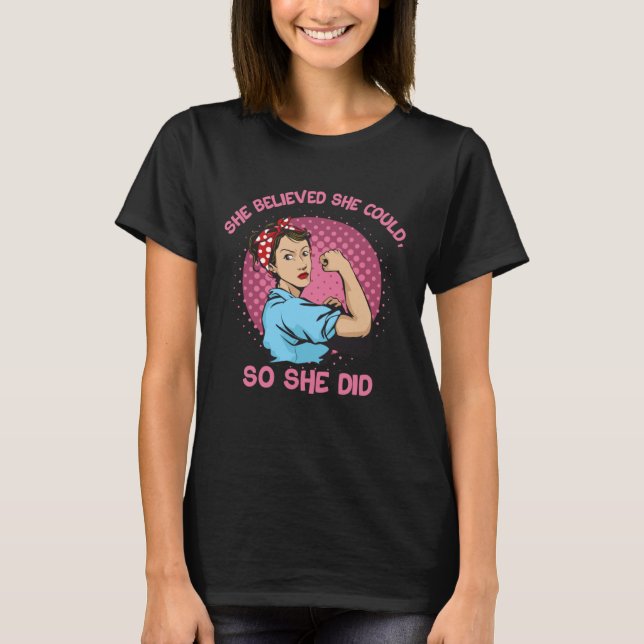 She Believed She Could So She Did Force Feminism S T-Shirt (Vorderseite)