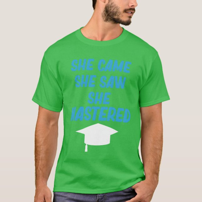 She Came She Saw She Mastered Education Bachelor r T-Shirt (Vorderseite)