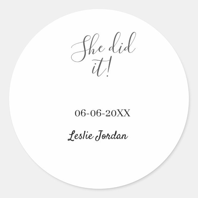 She did it graduation class of 20XX name simple  Runder Aufkleber (Vorderseite)