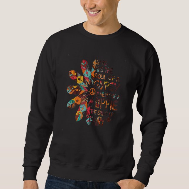 She Has The Soul Of A Gypsy The Heart Of A Hippie Sweatshirt (Vorderseite)