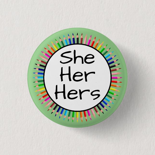 She Her Hers Pronouns in Circle of Colored Pencils Button (Vorderseite)