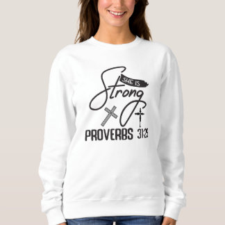 She is Strong" Collection – Proverbs 31:25 Sweatshirt