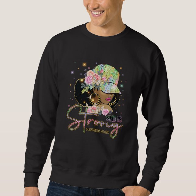 She Is Strong Proverbs 3125 Afro Girl Black Histor Sweatshirt (Vorderseite)