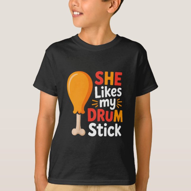 She Likes My Drum Stick Funny Foodie Shirt For Tha (Vorderseite)
