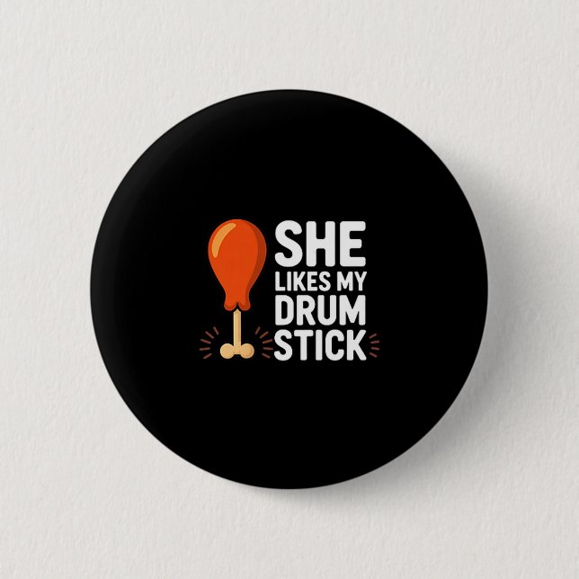 She Likes My Drum Stick Funny Thanksgiving Humor F Button (Vorderseite)