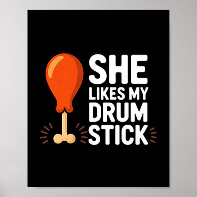 She Likes My Drum Stick Funny Thanksgiving Humor F Poster (Vorne)