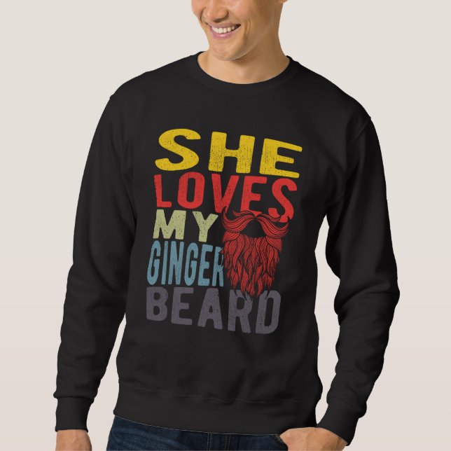 She Loves My Ginger Beard Sweatshirt (Vorderseite)