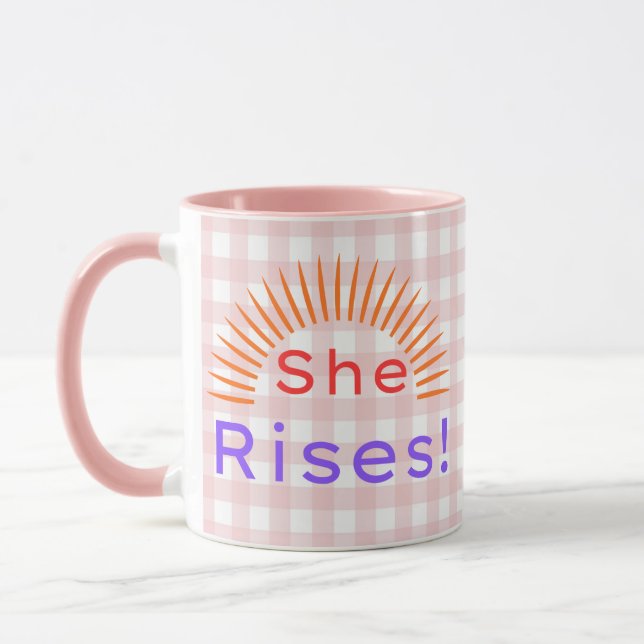 She Rises! - Women Empowerment Inspirational Mug Tasse (Links)