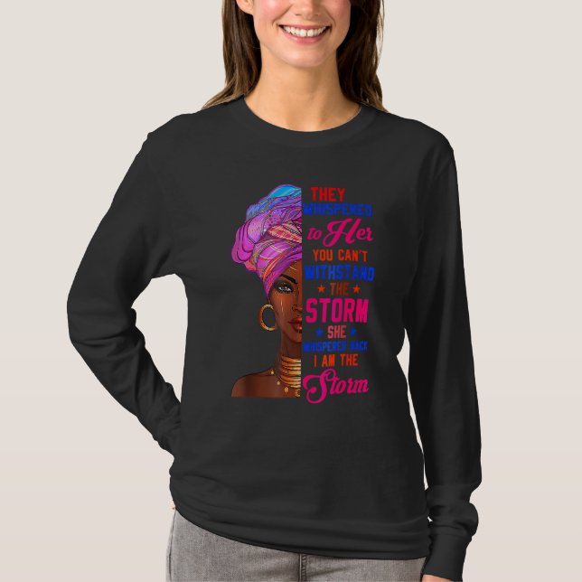 She Whispered Back I Am Storm Black History Month T-Shirt (Vorderseite)