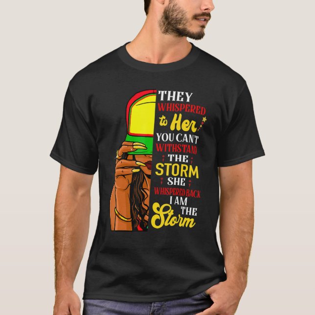 She Whispered Back I Am The Storm Black History Mo T-Shirt (Vorderseite)