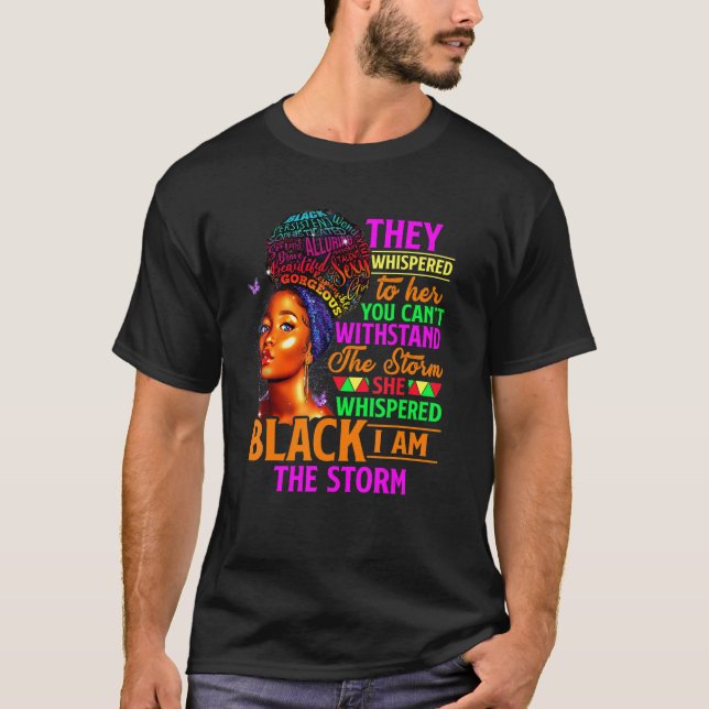 She Whispered Back I Am The Storm Black History Mo T-Shirt (Vorderseite)