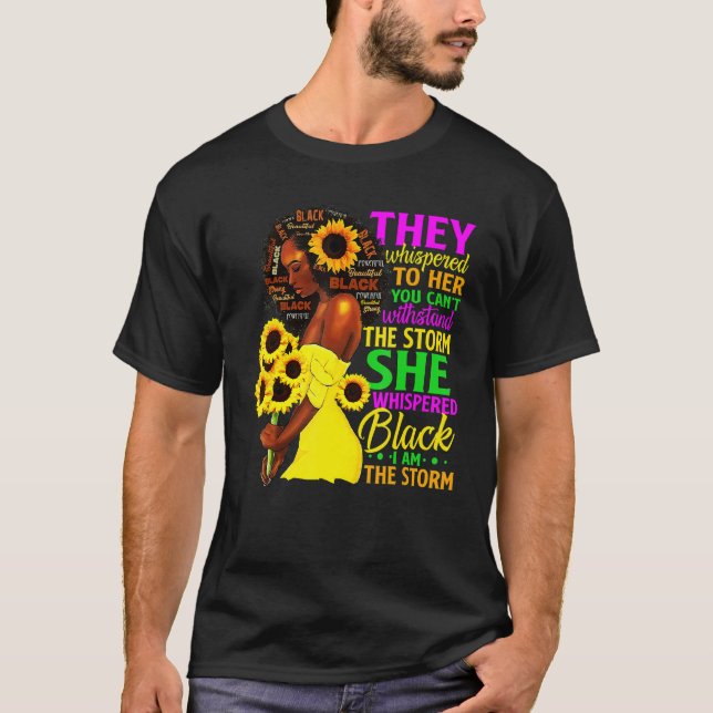 She Whispered Back I Am The Storm Black History Mo T-Shirt (Vorderseite)