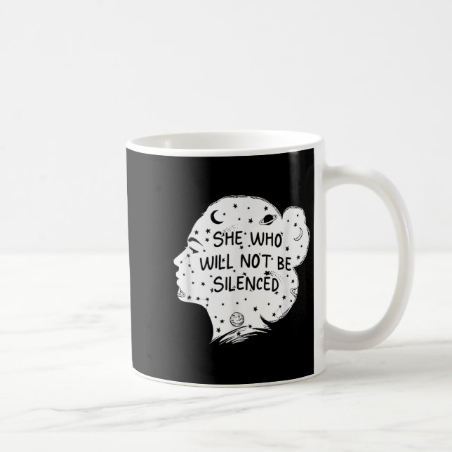 She Who Will Not Be Silenced Feminist Motivational Kaffeetasse (Rechts)